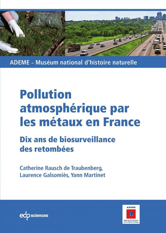 Pollution atmosphérique par les métaux en France 10 ans de biosurveillance des retombées