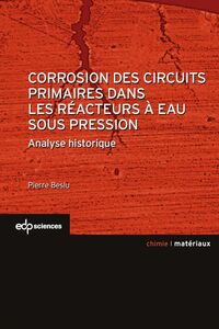 Corrosion des circuits primaires dans les réacteurs à eaux sous pression Analyse historique