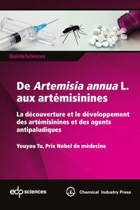 De Artemisia annua L. aux artémisinines La découverture et le développement des artémisinines et des agents antipaludiques