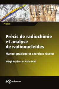 Précis de radiochimie et analyse de radionucléides Manuel pratique et exercices résolus