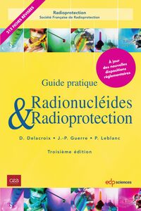 Radionucléides et radioprotection - 3ème Edition Guide pratique