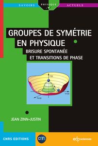 Groupes de symétrie en physique Brisure spontanée et transitions de phase