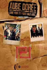 Aube dorée Le livre noir du parti nazi grec