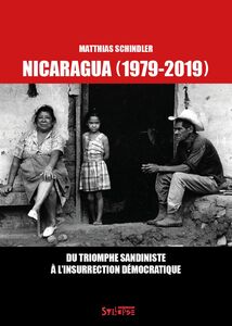 Nicaragua (1979-2019) Du triomphe sandiniste à l'insurrection démocratique