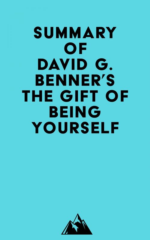 Summary of David G. Benner's The Gift of Being Yourself