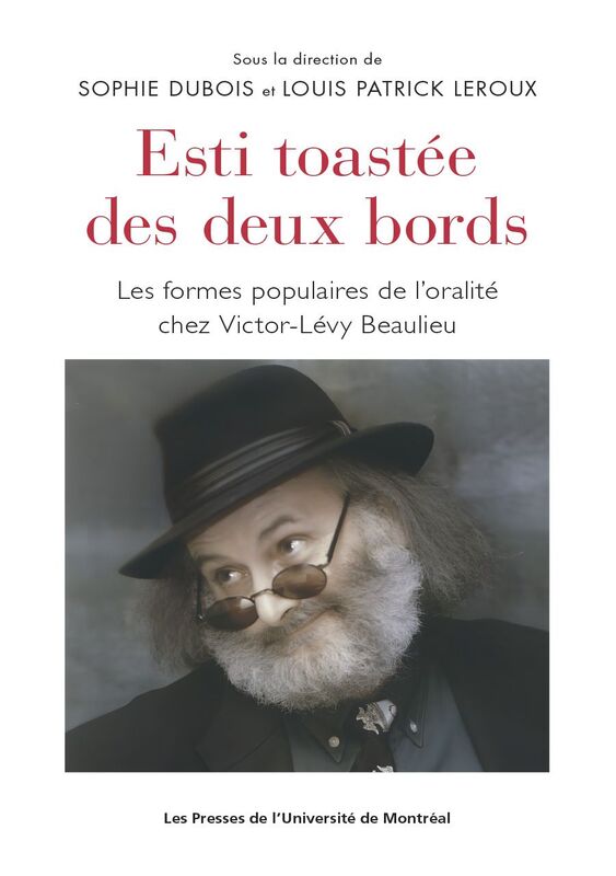 Esti toastée des deux bords Les formes populaires de l'oralité chez Victor-Lévy Beaulieu