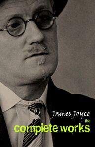 James Joyce: The Complete Collection