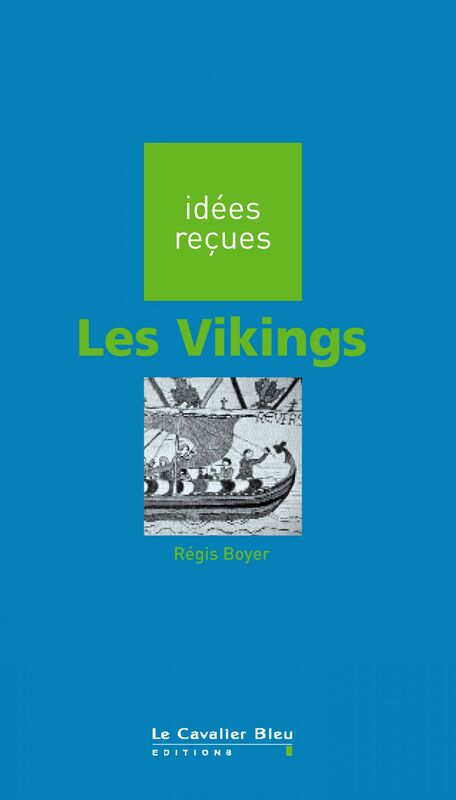 VIKINGS (LES) -BE idées reçues sur les Vikings