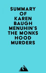 Summary of Karen Baugh Menuhin's The Monks Hood Murders
