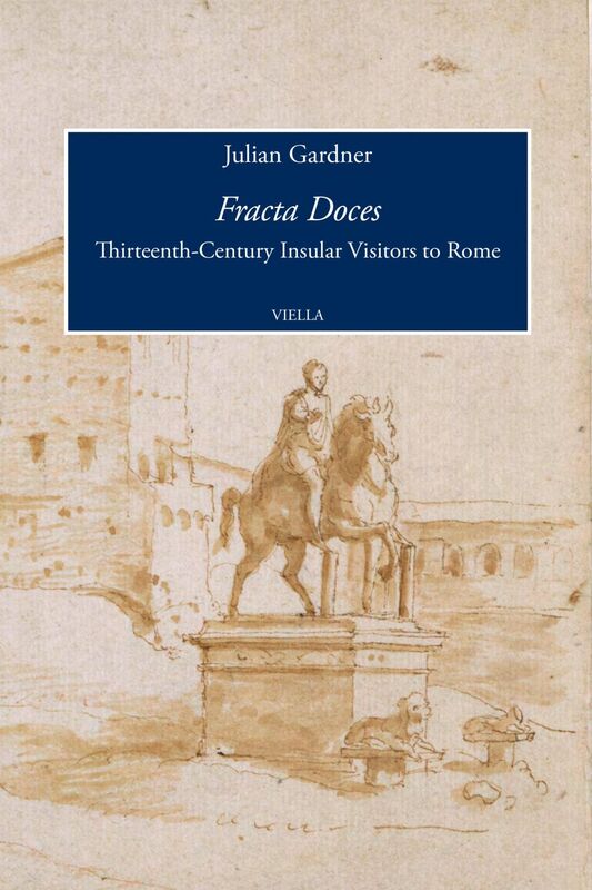 Fracta Doces Thirteenth-Century Insular Visitors to Rome