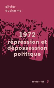 1972 Répression et dépossession politique