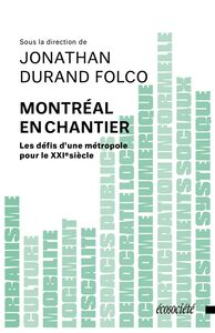 Montréal en chantier Les défis d'une métropole pour le XXIe siècle