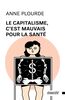 Le capitalisme, c'est mauvais pour la santé Une histoire critique des CLSC et du système sociosanitaire québécois
