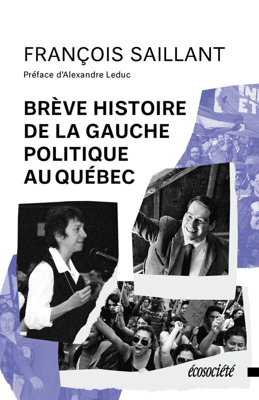Brève histoire de la gauche au Québec De l'action politique ouvrière à Québec Solidaire