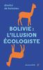 Bolivie: l'illusion écologiste Voyage entre nature et politique au pays d'Evo Morales