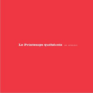 Le Printemps québécois Une anthologie