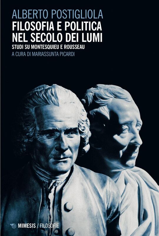 Filosofia e politica nel secolo dei Lumi Studi su Montesquieu e Rousseau