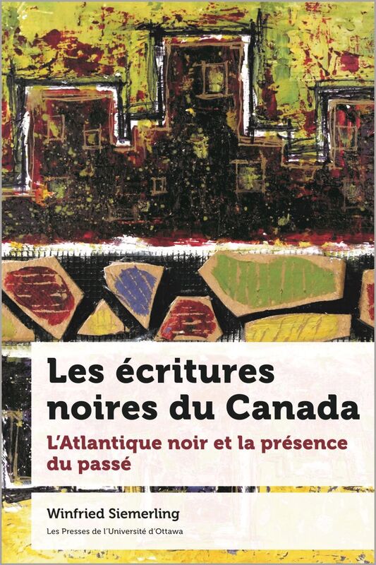 Les écritures noires du Canada L'Atlantique noir et la présence du passé
