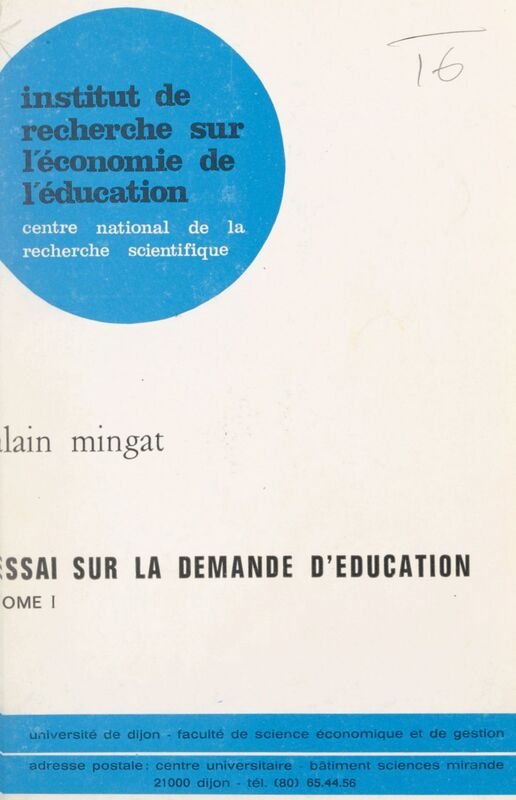 Essai sur la demande d'éducation (1) Thèse présentée et soutenue publiquement, le 12 novembre 1977, en vue de l'obtention du Doctorat d'État de science économique