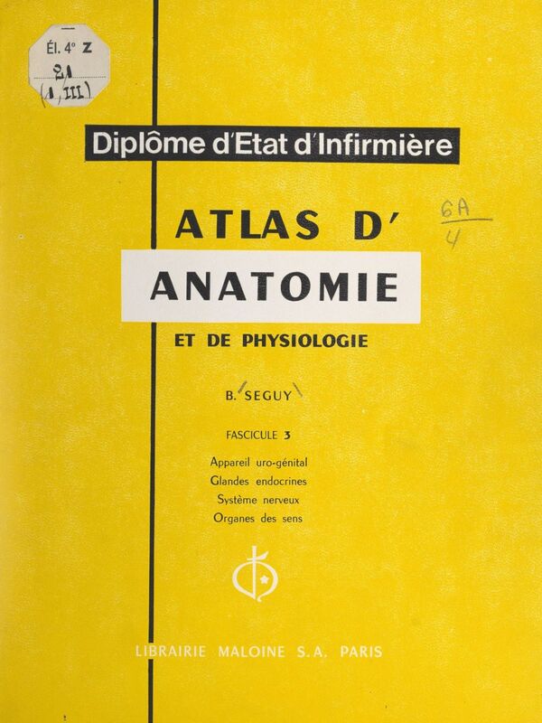 Atlas d'anatomie et de physiologie (3). Appareil urogénital, glandes endocrines, système nerveux, organes des sens