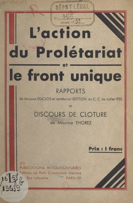 L'action du prolétariat et le front unique Rapports de Jacques Duclos et de Marcel Gitton, au C. C. de juillet 1933 et discours de clôture de Maurice Thorez