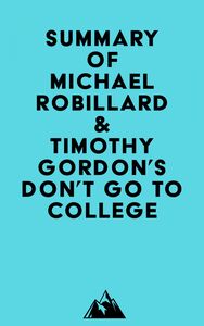 Summary of Michael Robillard & Timothy Gordon's Don't Go to College