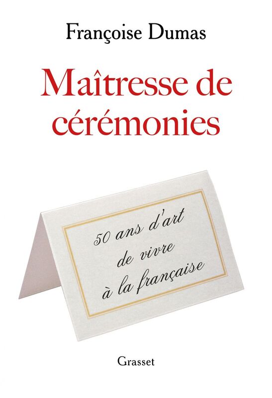 Maîtresse de cérémonies Cinquante ans d'art de vivre à la française