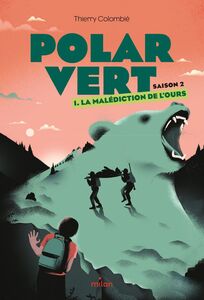 Polar vert - saison 2, Tome 01 La malédiction de l'ours