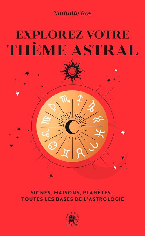 Explorez votre thème astral Signes, maisons, planètes... Toutes les bases de l'astrologie