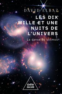 Les Dix Mille et Une Nuits de l'univers La danse du cosmos