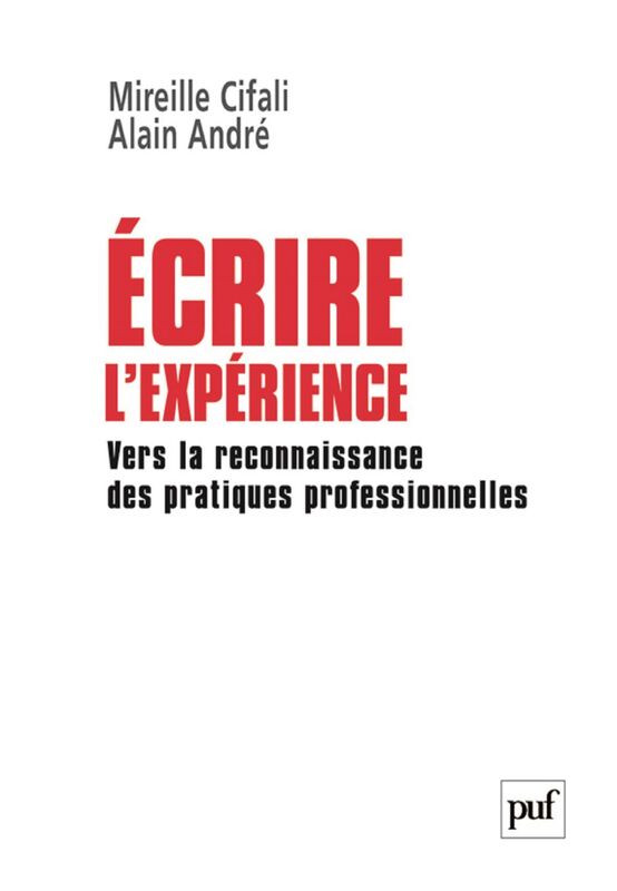 Écrire l'expérience Vers la reconnaissance des pratiques professionnelles