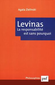 Emmanuel Levinas. La responsabilité est sans pourquoi