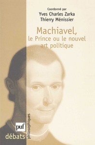 Machiavel. Le Prince ou le nouvel art politique
