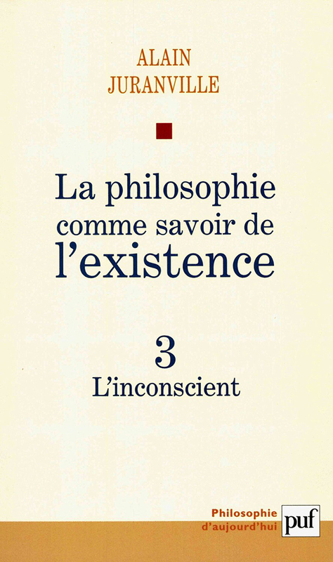 La philosophie comme savoir de l'existence. Existence et inconscient - vol. 3 L'inconscient