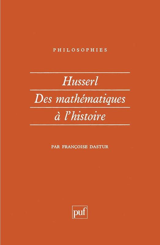 Husserl. Des mathématiques à l'histoire