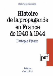 Histoire de la propagande en France de 1940 à 1944