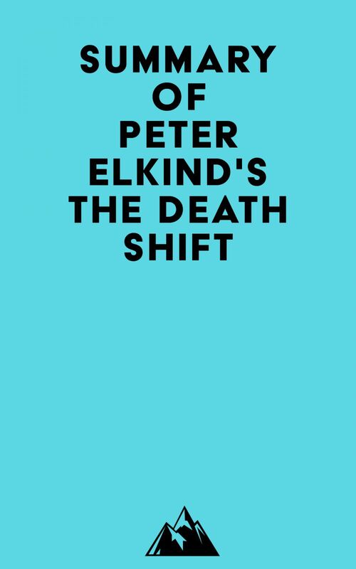 Summary of Peter Elkind's The Death Shift