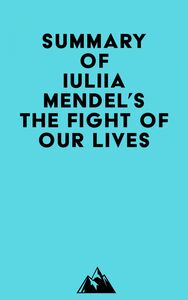 Summary of Iuliia Mendel's The Fight of Our Lives