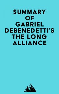 Summary of Gabriel Debenedetti's The Long Alliance