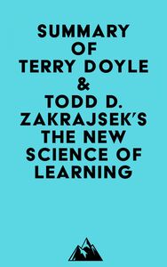 Summary of Terry Doyle & Todd D. Zakrajsek's The New Science of Learning