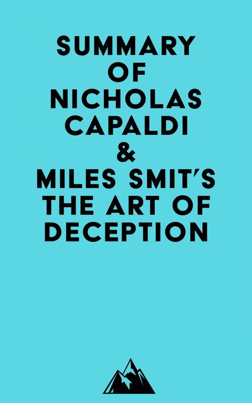 Summary of Nicholas Capaldi & Miles Smit's The Art of Deception