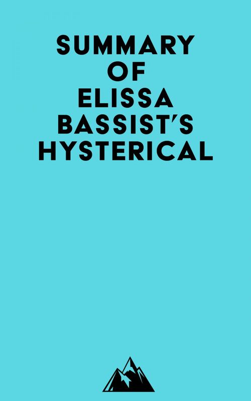 Summary of Elissa Bassist's Hysterical