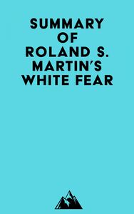 Summary of Roland S. Martin's White Fear