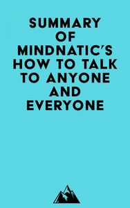 Summary of Mindnatic's How to Talk to Anyone And Everyone
