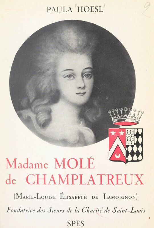 Madame Molé de Champlatreux Marie-Louise-Élisabeth de Lamoignon, fondatrice des Sœurs de la Charité de Saint-Louis