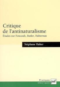Critique de l'antinaturalisme Études sur Foucault, Butler, Habermas