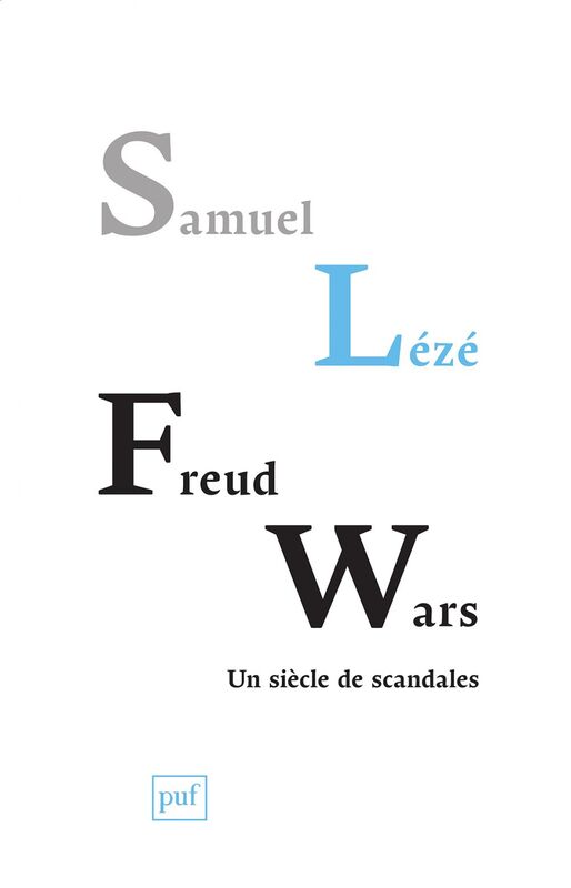 Freud Wars Un siècle de scandales