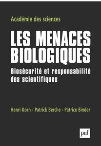 Les menaces biologiques Biosécurité et responsabilité des scientifiques. Publié par Henri Korn, Patrick Berche et Patrice Binder