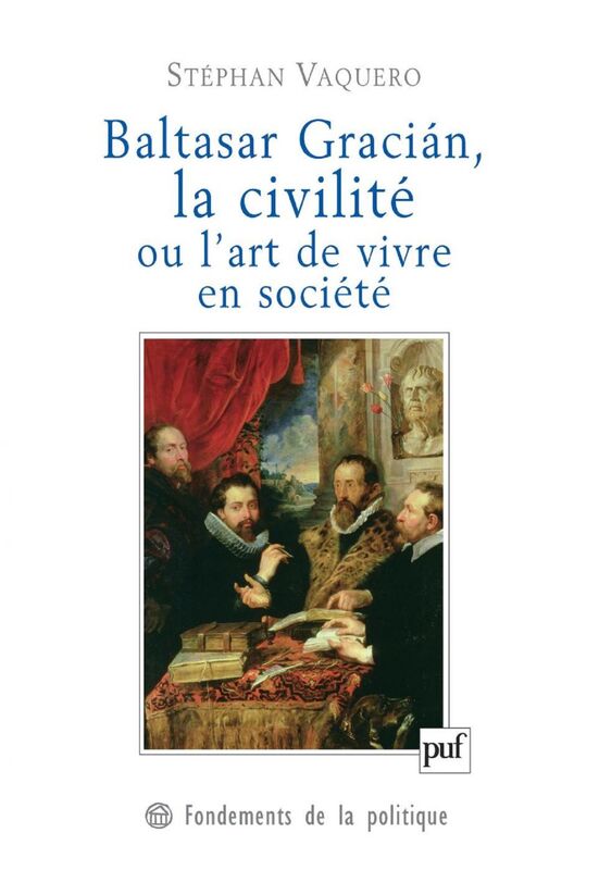 Baltasar Gracián, la civilité ou l'art de vivre en société