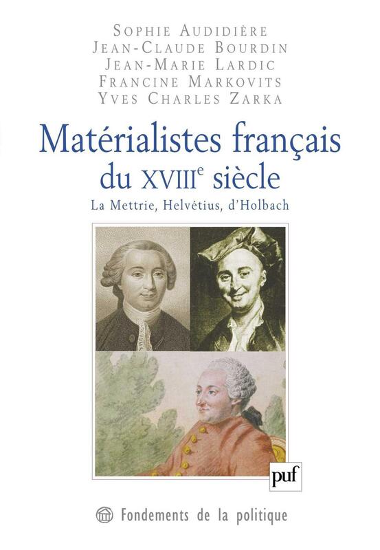 Matérialistes français du XVIIIe siècle La Mettrie, Helvetius, d'Holbach